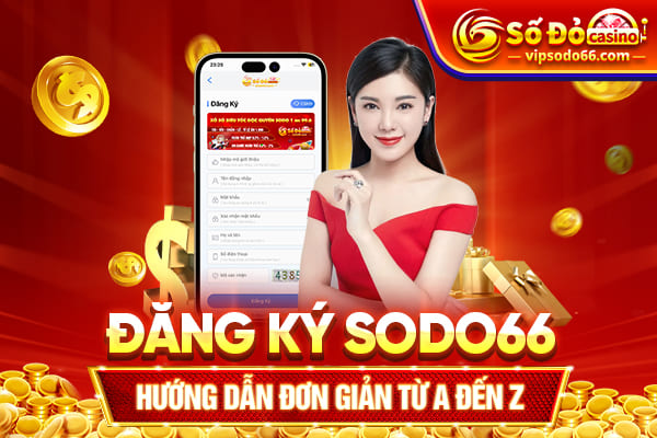 hướng dẫn đăng ký sodo66